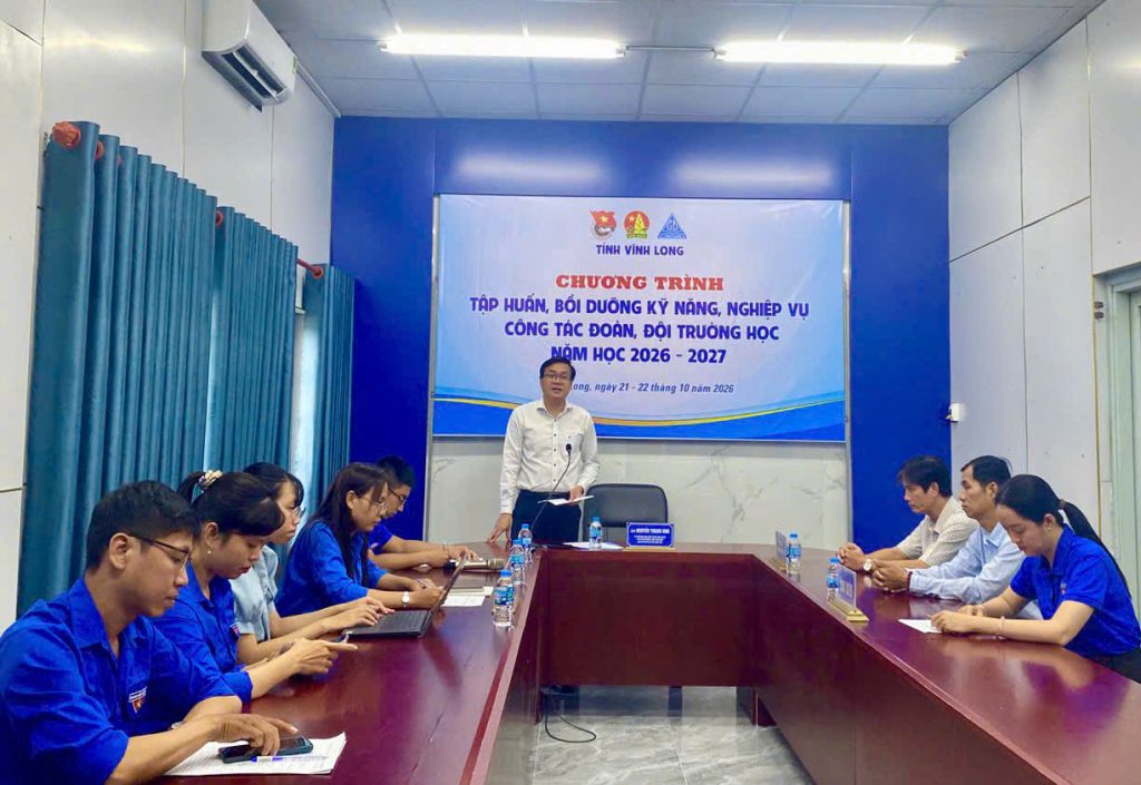 KHAI MẠC LỚP TẬP HUẤN BỒI DƯỠNG KỸ NĂNG, NGHIỆP VỤ CÔNG TÁC ĐOÀN – ĐỘI TRƯỜNG HỌC, NĂM HỌC 2026 – 2027